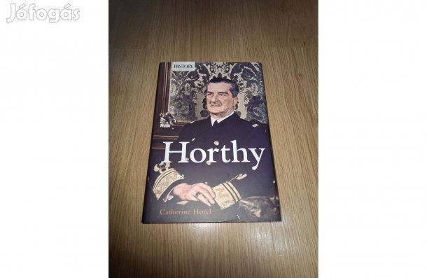 Catherine Horel: Horthy