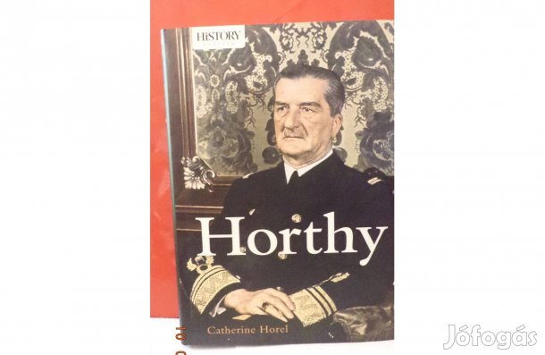 Catherine Horel: Horthy