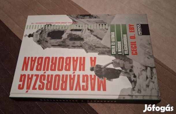 Cecil D. Eby - Magyarország a háborúban