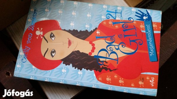 Cecily von Ziegesar: Megérdemlem - Te vagy, aki kell - Bad girl 4.- 6