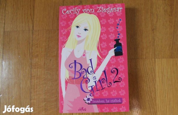 Cecily von Ziegesar - Bad Girl 2