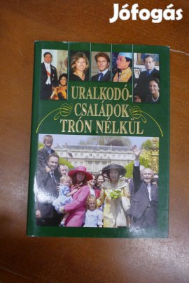 Celler Tibor - Uralkodócsaládok trón nélkül