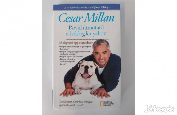 Cesar Millan: Rövid útmutató a boldog kutyához