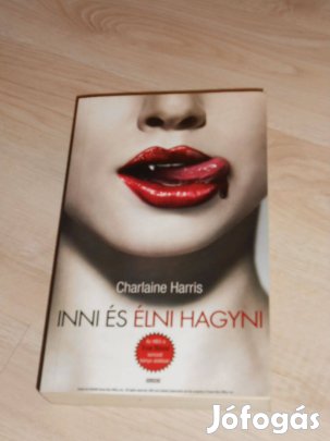 Charleine Harris: Inni és élni hagyni (7818)
