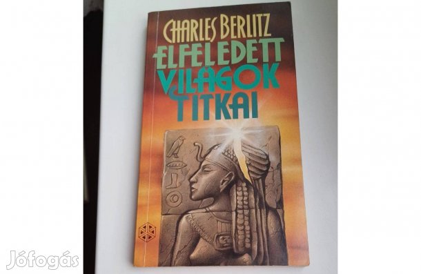 Charles Berlitz Elfeledett világok titkai