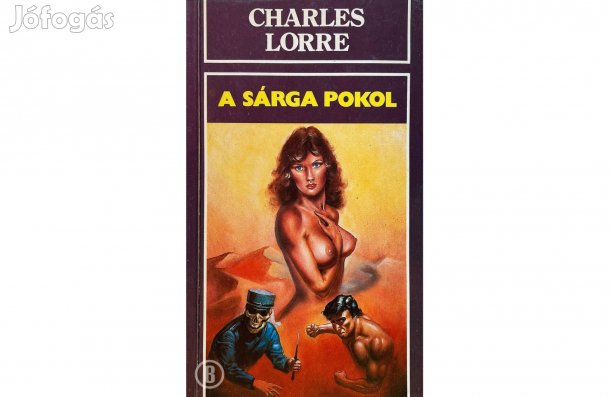 Charles Lorre (Nagy Károly): A sárga pokol - - (Csak személyesen!)