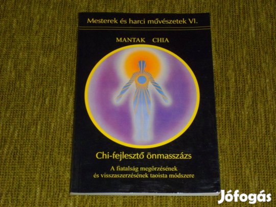 Chi-fejlesztő önmasszázs - A fiatalság megőrzésének és visszaszerzésén