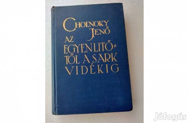 Cholnoky Jenő Dr. : Az Egyenlítőtől a sarkvidékig