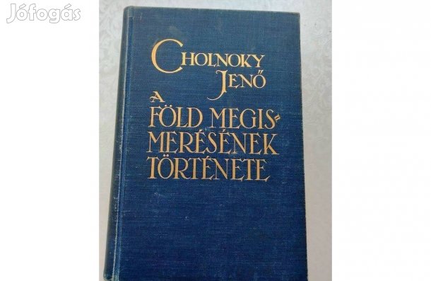 Cholnoky Jenő : A Föld megismerésének története