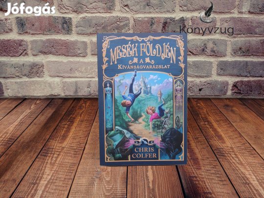 Chris Colfer - A Kívánságvarázslat (Mesék Földjén 1.)
