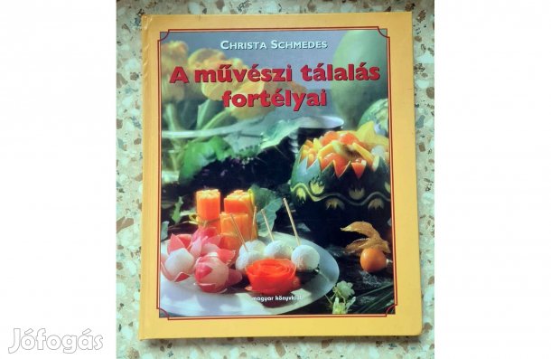 Christa Schmedes - A művészi tálalás fortélyai - konyhaművészet