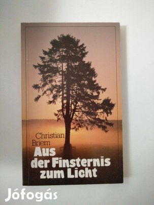Christian Briem - Aus der Finsternis zum Licht