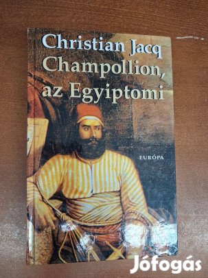 Christian Jacq : Champollion, az egyiptomi