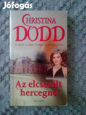 Christina Dodd - Az elcserélt hercegnő / Romantikus könyv