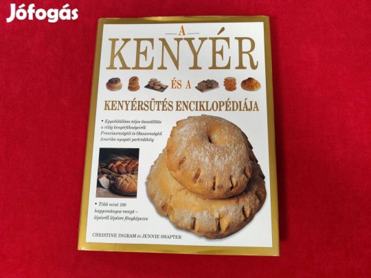 Christine Ingram Jennie Shapter: A kenyér és a kenyérsütés enciklopé