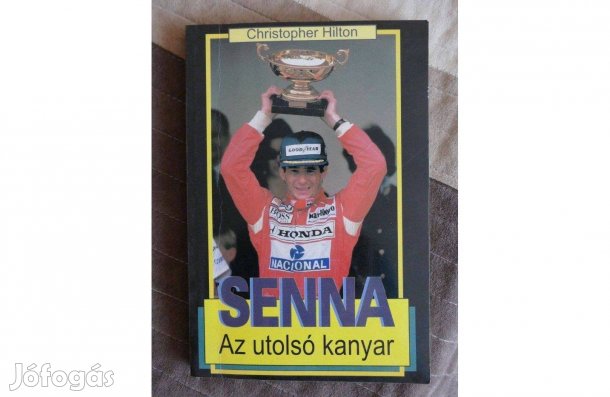 Christopher Hilton Senna - Az utolsó kanyar