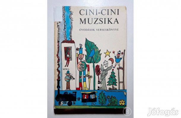 Cini-cini muzsika - Óvodások verseskönyve - - - (Csak személyesen!)