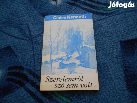 Claire Kenneth:Szerelemről szó sem volt