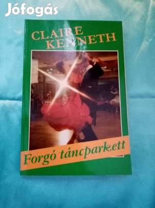 Claire Kenneth : Forgó táncparkett