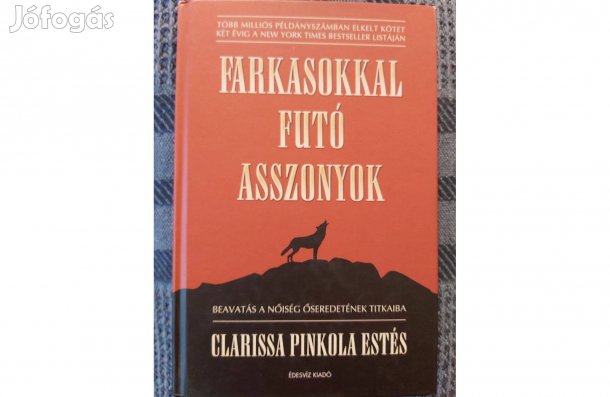 Clarissa Pinkola Estés: Farkasokkal Futó Asszonyok. eladó