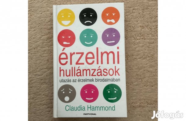 Claudia Hammond - Érzelmi hullámzások: Utazás az érzelmek birodalmában
