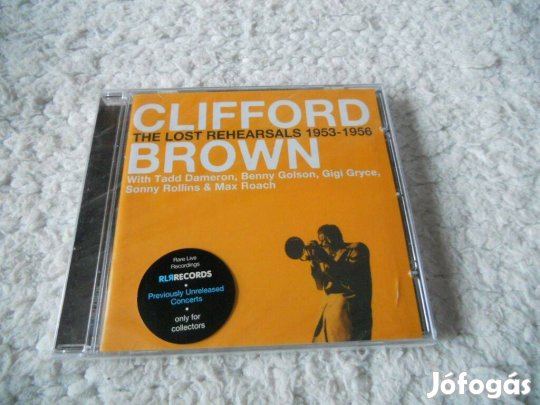 Clifford Brown : The lost rehearsals 1953-1956 CD (Új, fóliás)