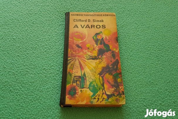 Clifford D. Simak: A város könyv (Kozmosz könyvek)