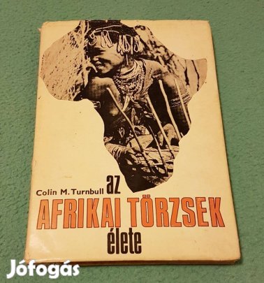 Colin M. Turnbull: Az afrikai törzsek élete könyv