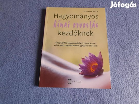 Cornelia Raab Hagyományos kínai orvoslás kezdőknek