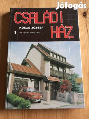 Családi ház 1 Az épület tervezése - Kószó József könyv