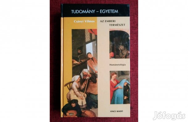 Csányí Vilmos Humánetológia Az Emberi Természet Sok Mást Is Hirdetek