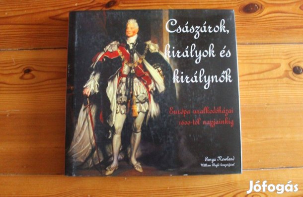 Császárok, királyok ás királynők (Európa uralkodóházai 1600-tól)
