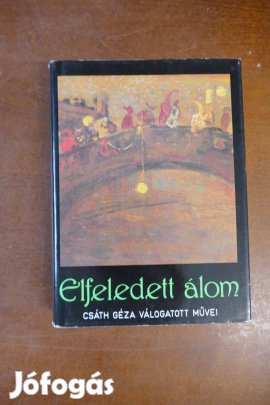 Csáth Géza - Elfeledett álom