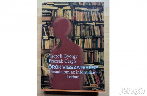 Csepeli - Prazsák: Örök visszatérés? * 2010 * Új * Jószöveg * 240 olda