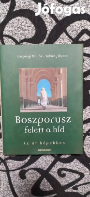 Csepregi Miklós, Tolvaly Ferenc: Boszporusz felett a híd