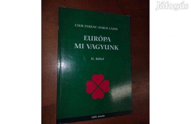 Cser Ferenc; Darai Lajos Európa mi vagyunk II. kötet