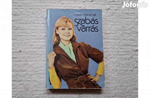 Cser Ferencné: Szabás-varrás - Lesd el a praktikákat! * 900 Ft