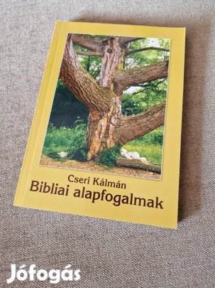 Cseri Kálmán: Bibliai alapfogalmak