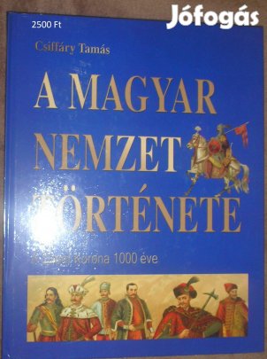 Csiffáry Tamás: A Magyar Nemzet története
