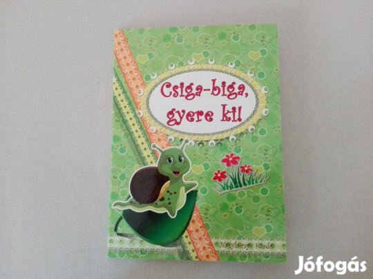 Csiga-biga, gyere ki! - Új mondókás könyv kicsiknek eladó !