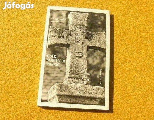 Csíksomlyói passió - Balogh Elemér, Kerényi Imre - (Új könyv)