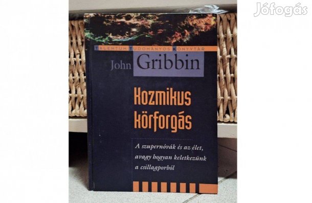 Csillagászat, űrkutatás: John Gribbin - Kozmikus körforgás