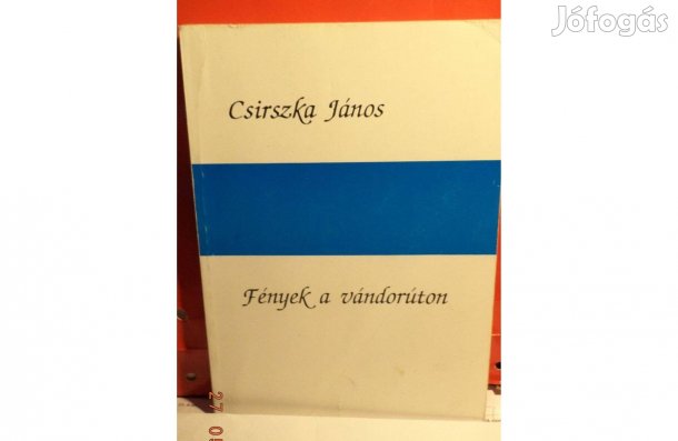 Csirszka János: Fények a vándorúton