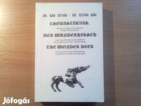 Csodaszarvas, avagy a magyar őz és szarvas világhírnevének titka (1991