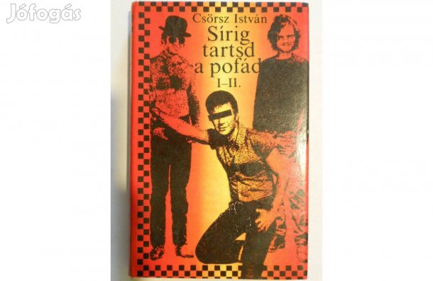 Csörsz István - Sírig tartsd a pofád I-II. könyv
