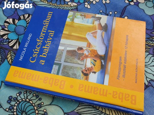 Csúcsformában a babával + Újszülöttről új szülőknek