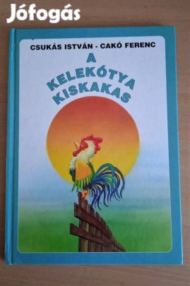 Csukás I.- Cakó F. A kelekótya kiskakas