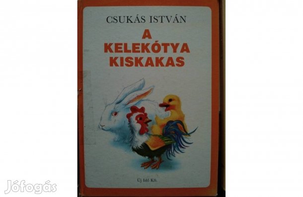 Csukás István A Kelekotya Kiskakas