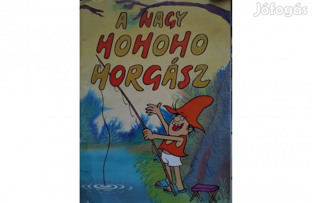 Csukás István A Nagy Hohoho Horgász Mesekönyv