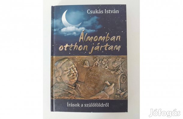 Csukás István: Álmomban otthon jártam